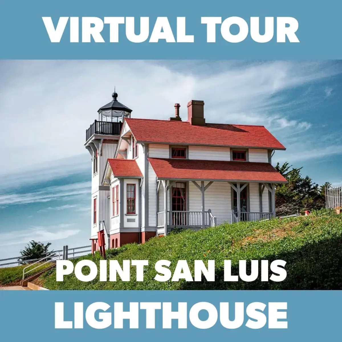 Virtual Tour: Point San Luis Lighthouse, Avila Beach, CA
