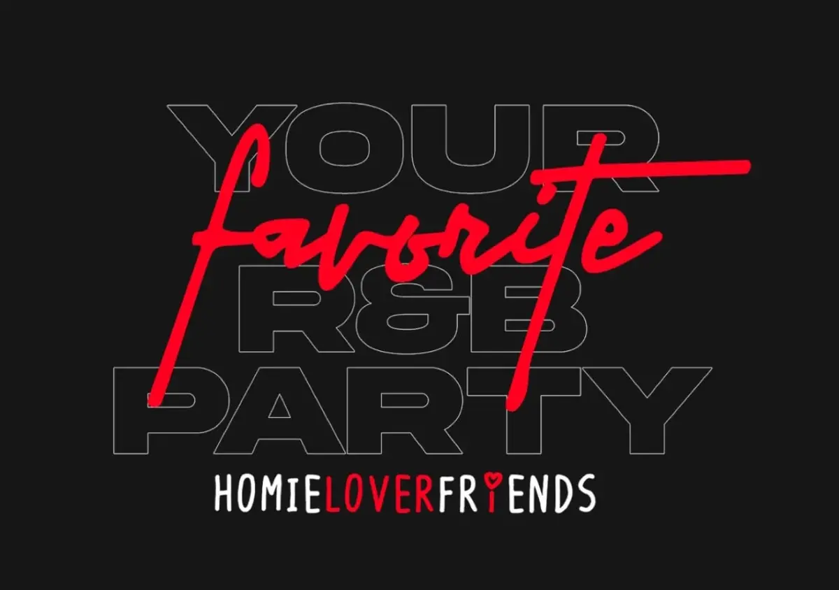 Homie Lover Friends, The Mostly R&B Party