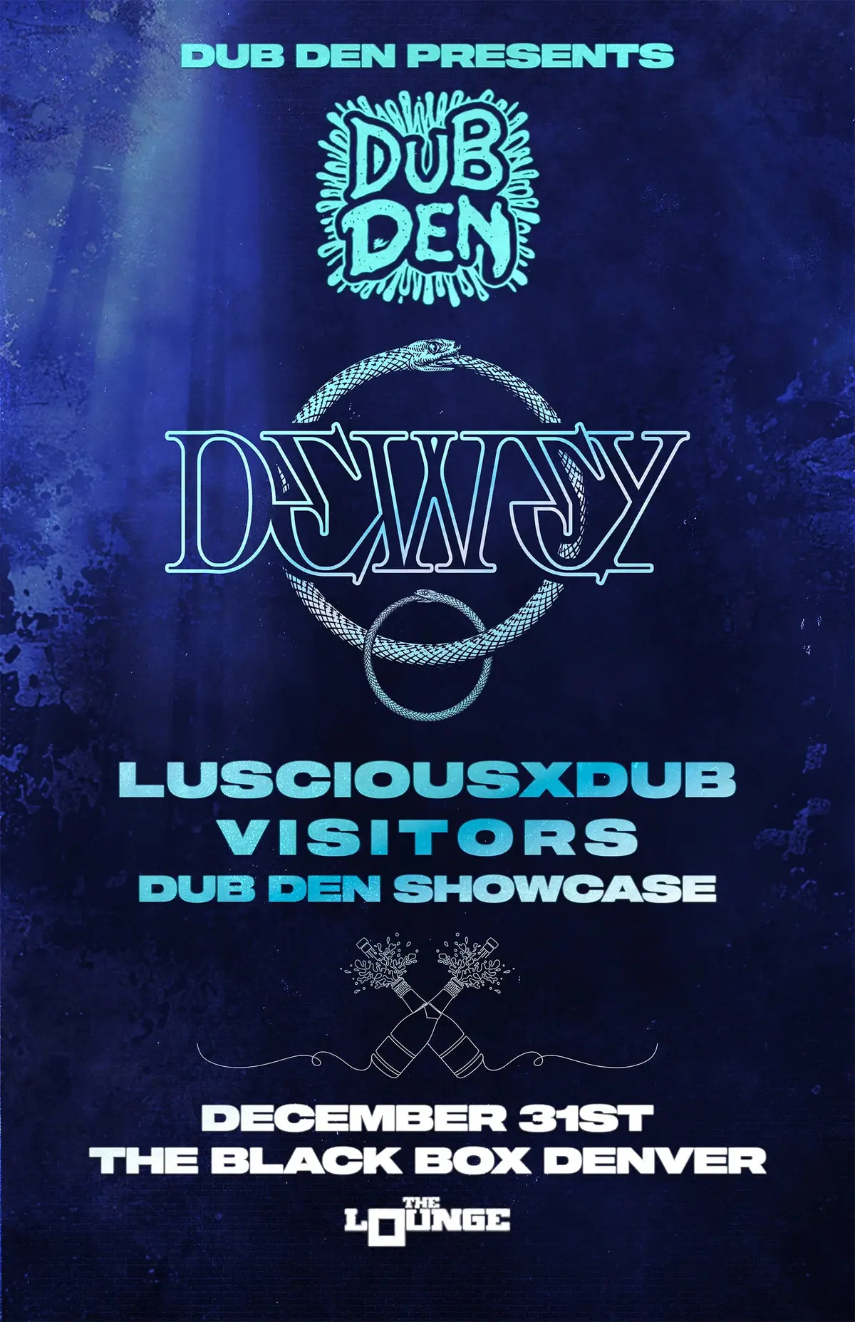 Dub Den NYE: Dewey, Lusciousxdub, Visitors, Dub Den Showcase