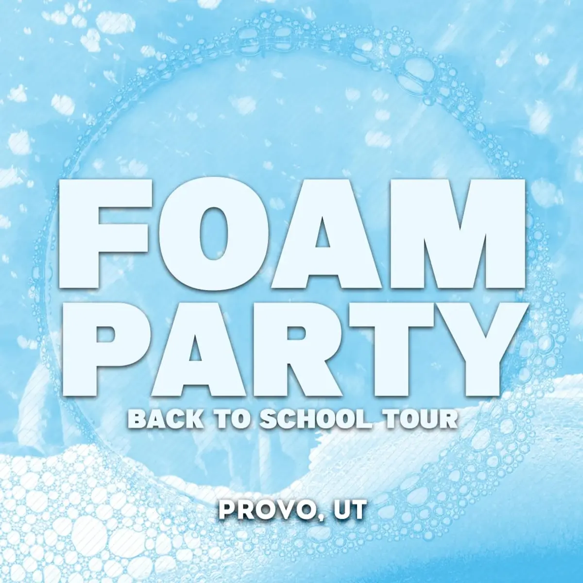 Foam Party - Provo, UT