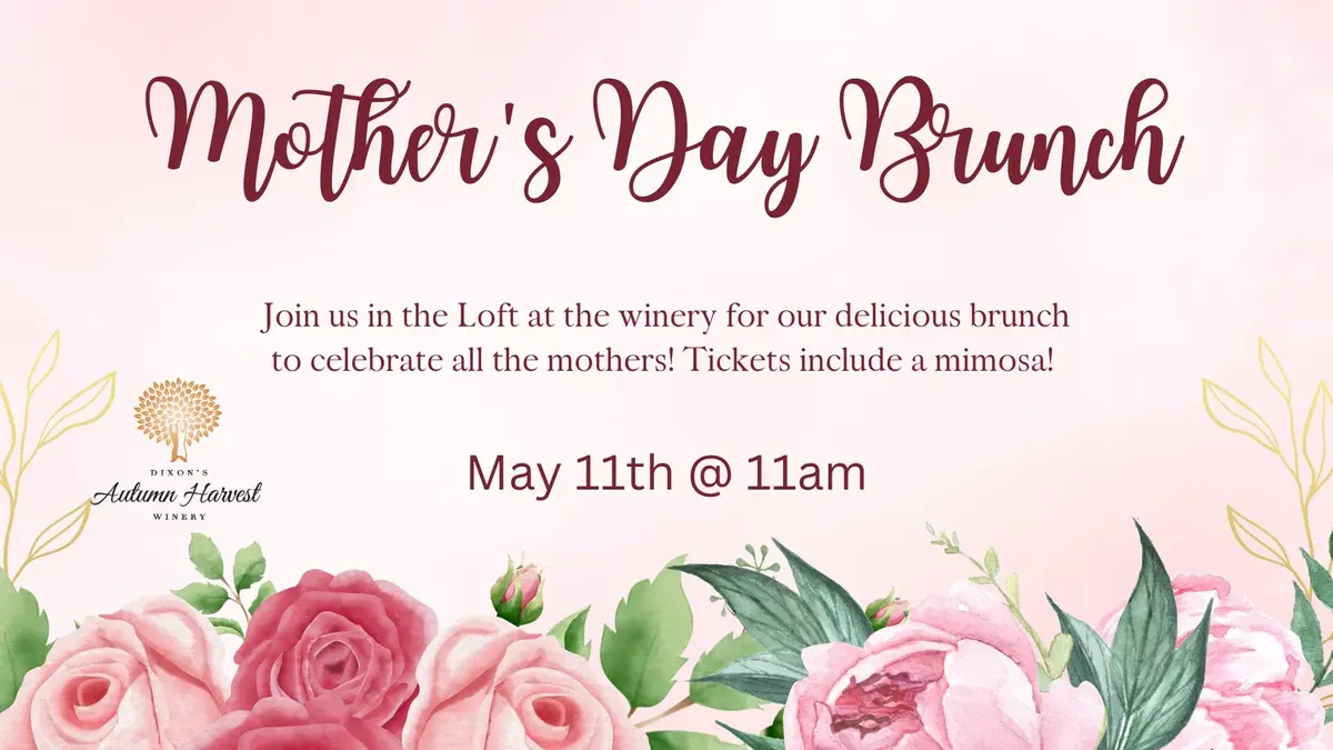 Mother's Day Brunch @ Dixon's Autumn Harvest Winery
