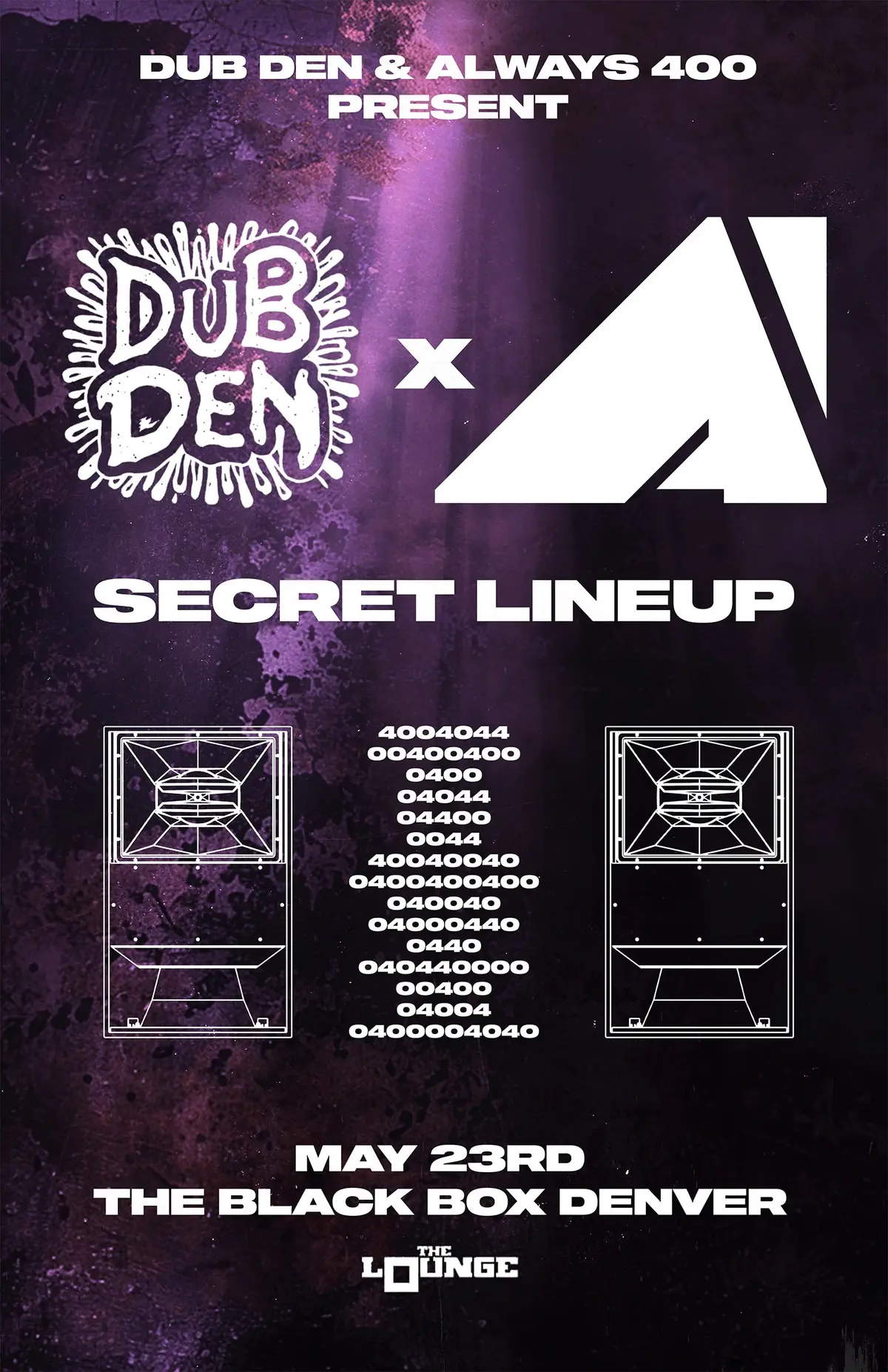 Dub Den & Always 400 present: Secret Lineup