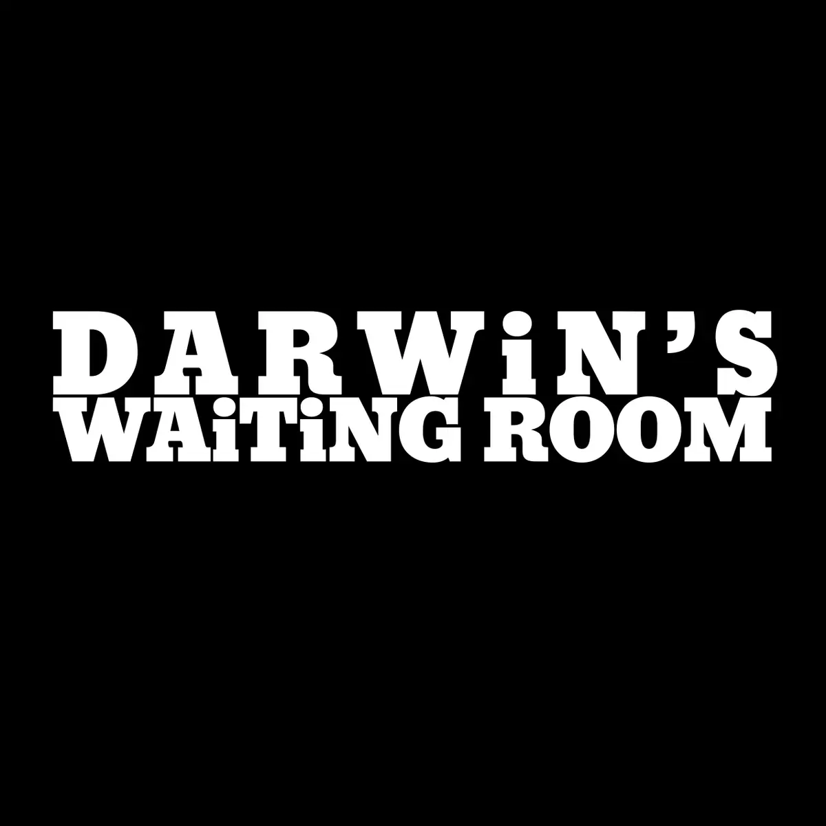 DARWiN’S WAiTiNG ROOM