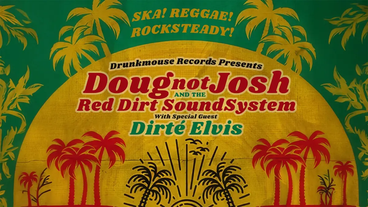 Doug Not Josh & Red Dirt Sound System (Reggae + Rock)