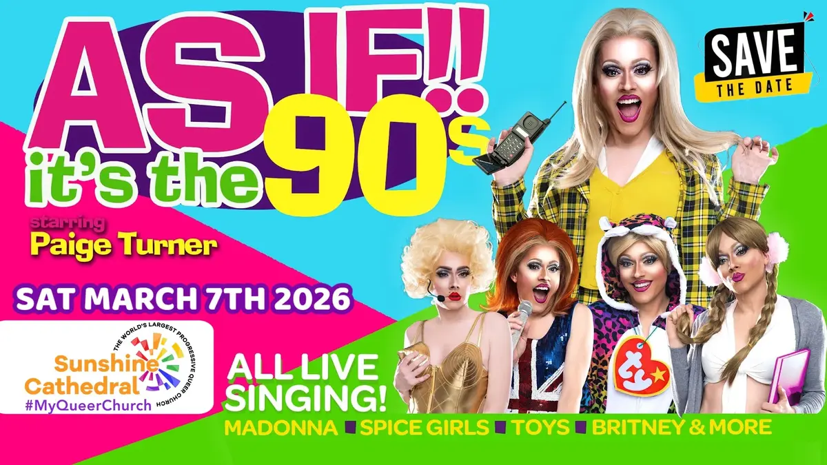As If!! It's the 90s starring Paige Turner (18+) at the Sunshine Cathedral Center for the Performing Arts