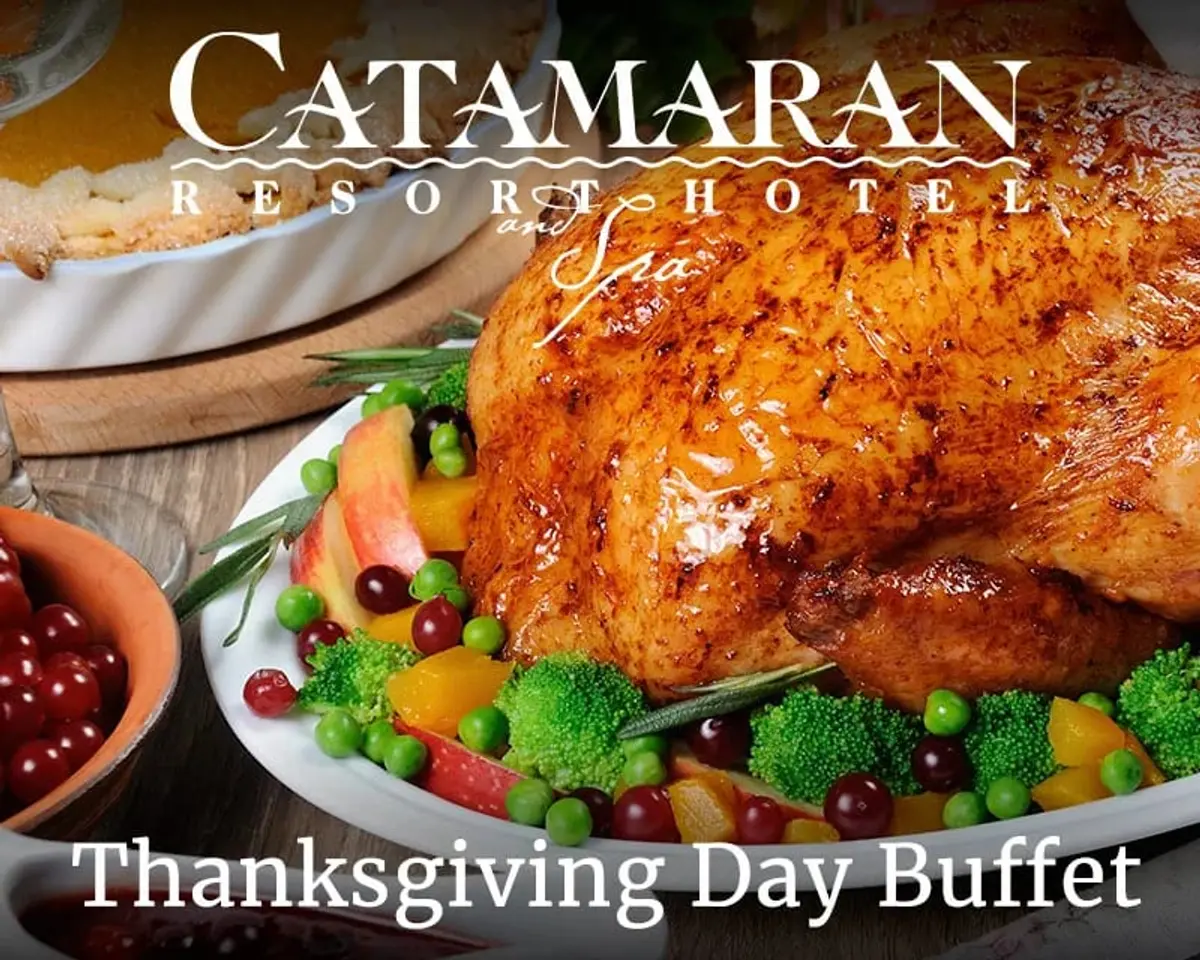 Catamaran Resort Hotel - Thanksgiving Day Buffet