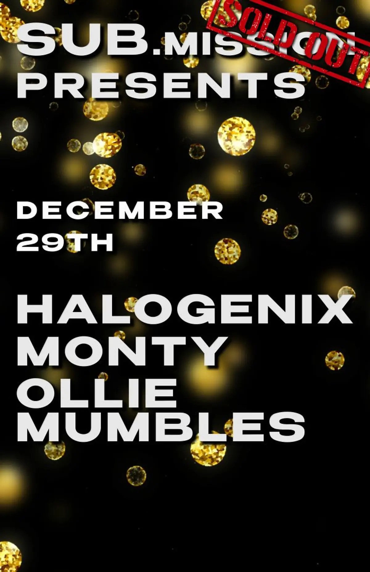 Sub.mission presents: Halogenix w/ Monty, Ollie Mumbles *SOLD OUT*