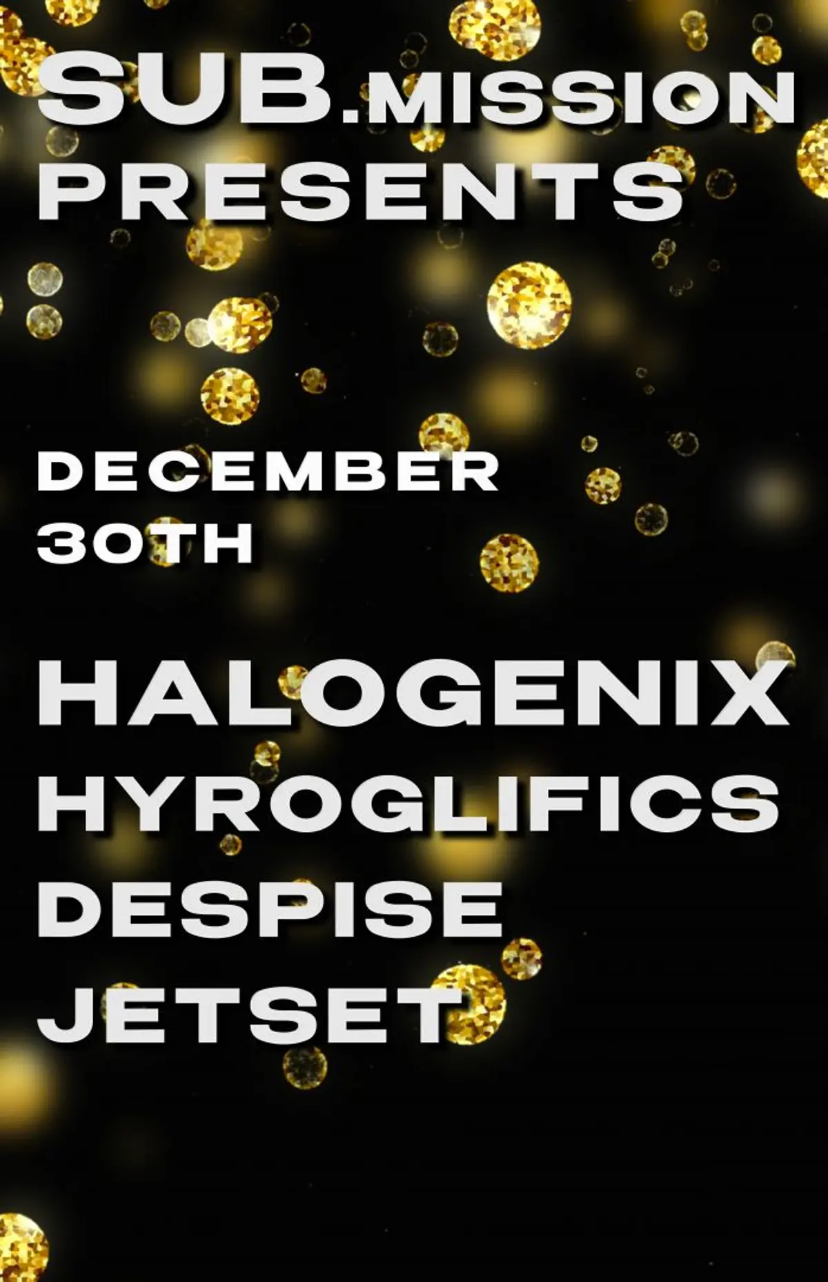 Sub.mission presents: Halogenix w/ Hyroglifics, Despise, Jetset