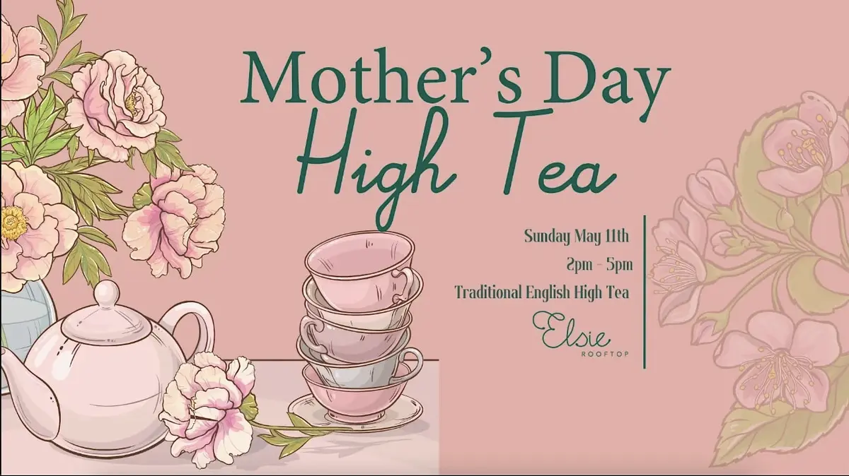 Mother's Day Tea with Lady Mendl, A High Tea Experience