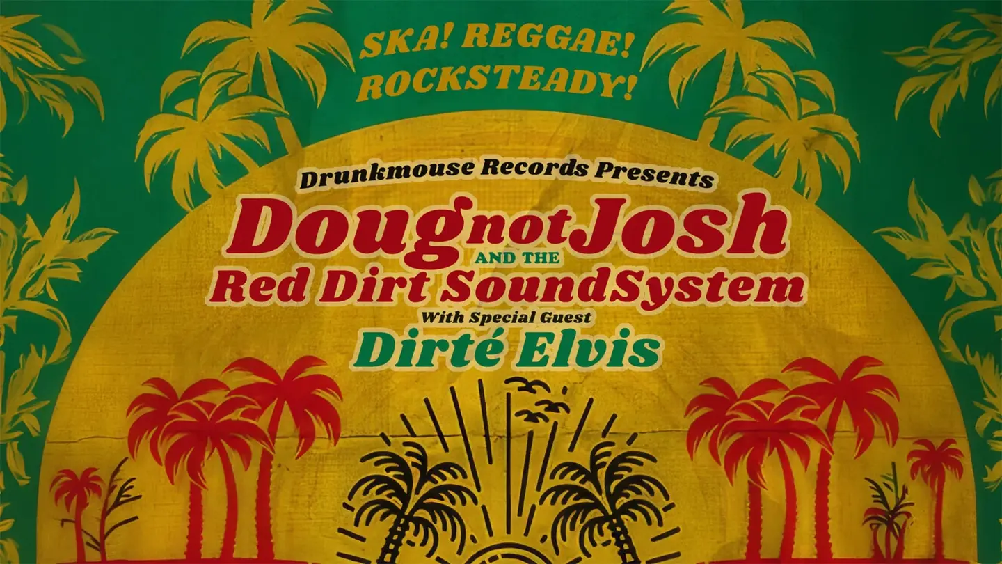 Doug Not Josh & Red Dirt Sound System (Reggae + Rock)