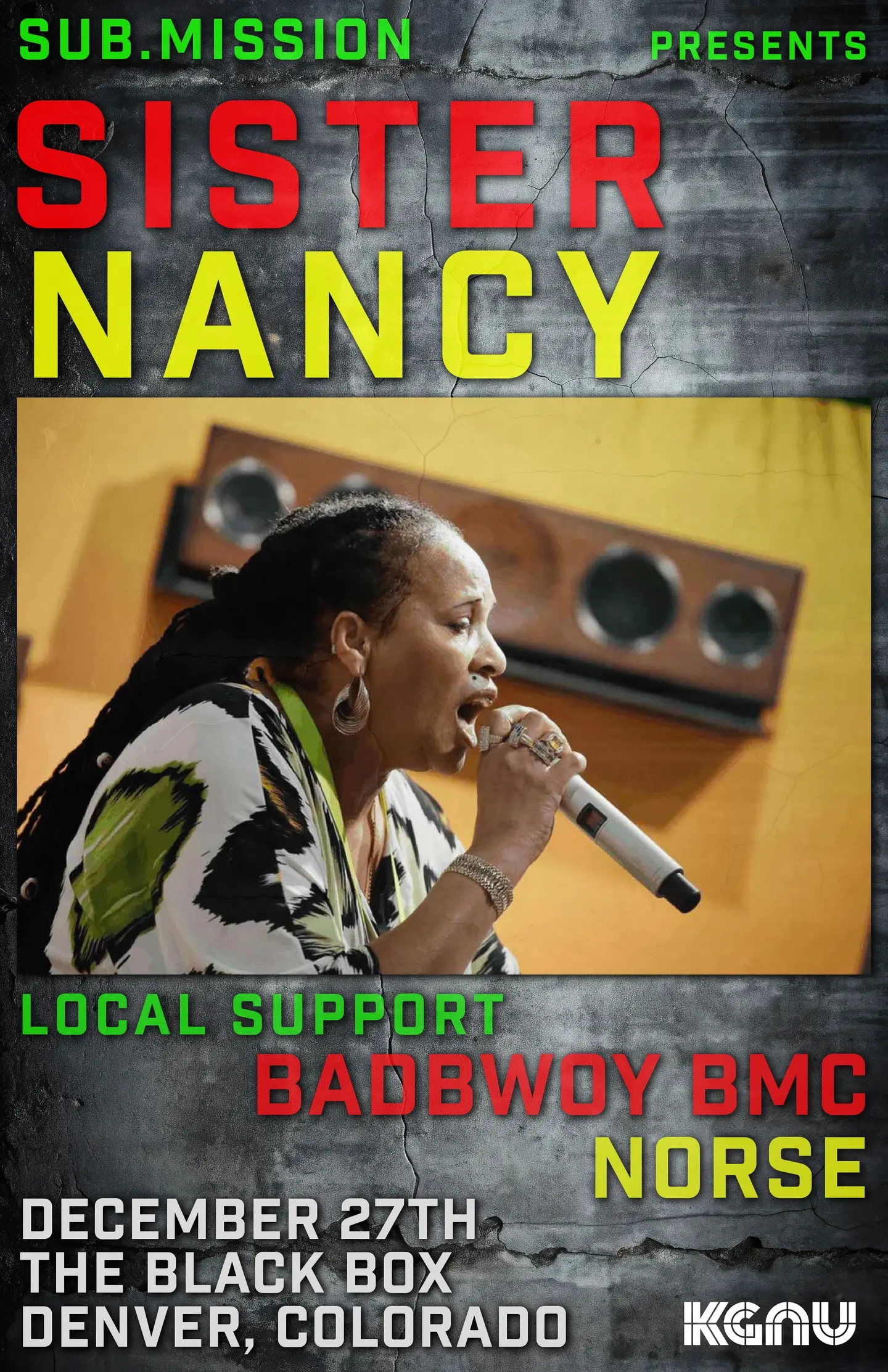 Sub.mission presents: Sister Nancy w/ Badbwoy BMC, Norse. Sponsored by KGNU Radio