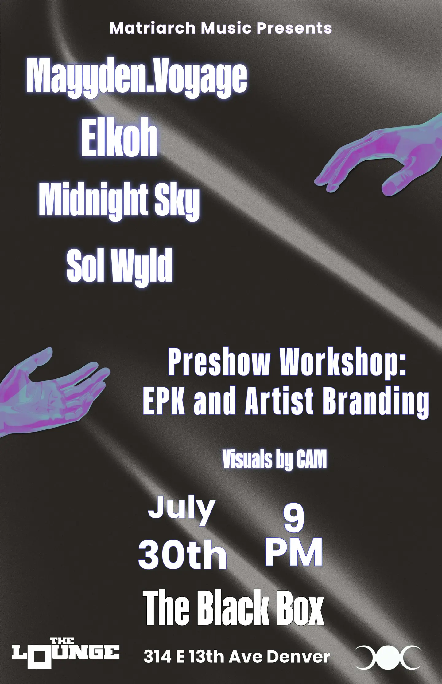 Matriarch Music presents: Mayyden.Voyage, Elkoh, Sol Wyld, & Midnight Sky with Preshow EPK Workshop